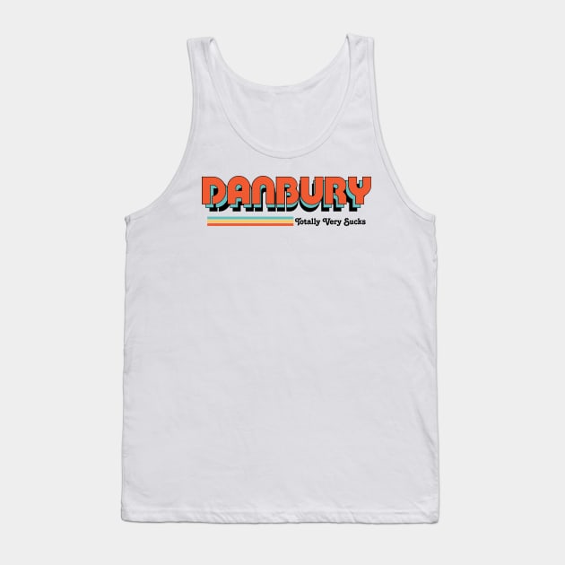 Danbury - Totally Very Sucks Tank Top by Vansa Design